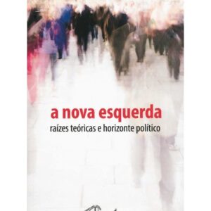 A Nova Esquerda - Raízes Teóricas - Image 1