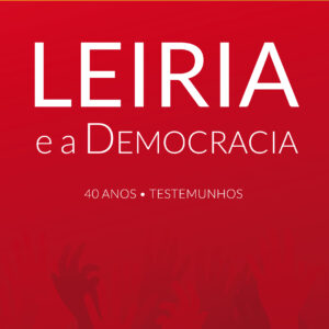 Leiria e a Democracia - 40 anos . Testemunhos - Image 1
